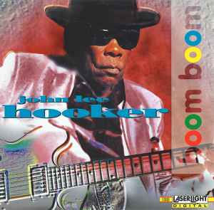 John Lee Hooker – Boom Boom (1994, CD) - Discogs