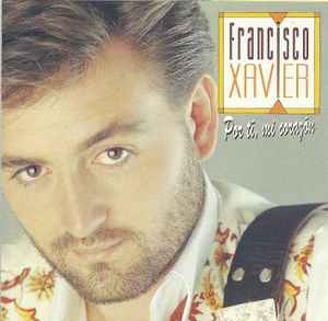 Francisco Xavier - Por Ti, Mi Corazón album cover