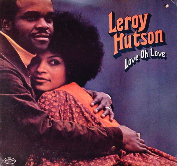 Leroy Hutson – Love Oh Love (1973, Sonic Press, Vinyl) - Discogs