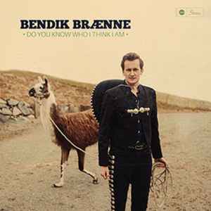 Bendik Brænne - Do You Know Who I Think I Am album cover