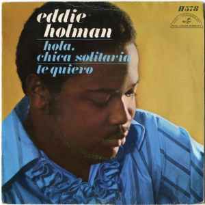 Eddie Holman – Hola, Chica Solitaria = Hey There Lonely Girl / Te