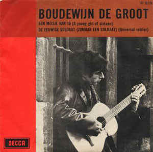 last ned album Boudewijn de Groot - Een Meisje Van 16 A Young Girl Of Sixteen De Eeuwige Soldaat Zomaar Een Soldaat Universal Soldier