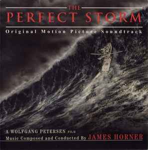 The Perfect Storm (Original Motion Picture Soundtrack) - James Horner