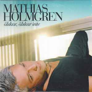 Mathias Holmgren - Älskar, Älskar Inte album cover
