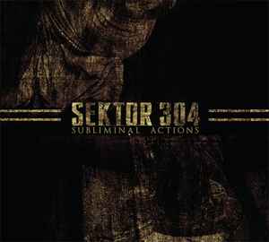Sektor 304 - Subliminal Actions album cover