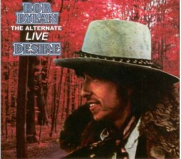 last ned album Bob Dylan - The Alternate Live Desire
