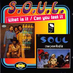 S.O.U.L. - What Is It / Can You Feel It