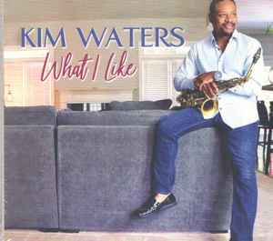 Kim Waters - What I Like album cover