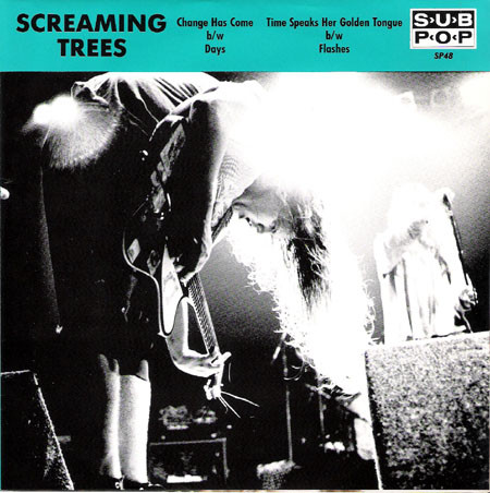 Screaming Trees – Change Has Come b/w Days / Time Speaks Her