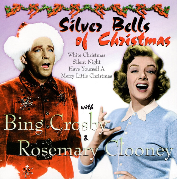 Bing Crosby And Rosemary Clooney Silver Bells Of Christmas Releases Discogs 