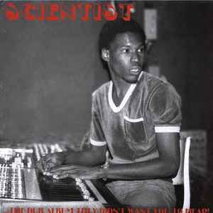 ...The Dub Album They Didn't Want You To Hear! - Scientist