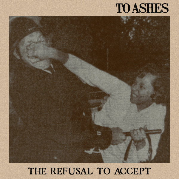 last ned album To Ashes - The Refusal To Accept
