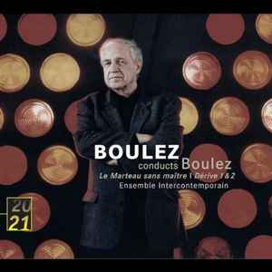Le Marteau Sans Maître | Dérive 1 & 2 - Boulez Conducts Boulez, Ensemble Intercontemporain