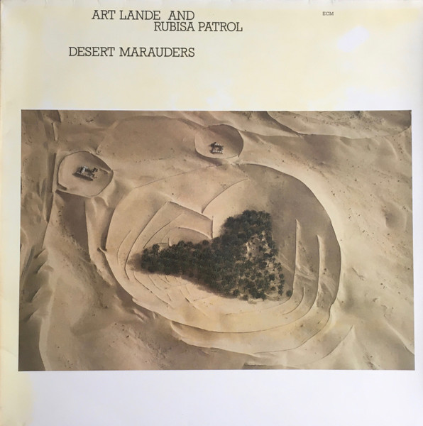 Art Lande And Rubisa Patrol - Desert Marauders | Releases | Discogs