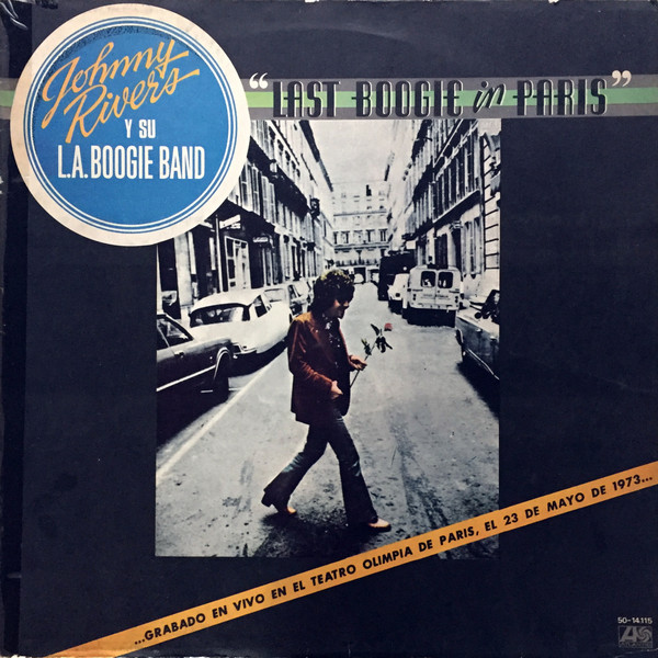 Johnny Rivers And His L. A. Boogie Band - Last Boogie In Paris | Releases |  Discogs