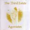 The Third Estate, Agonistes (2) - Years Before The Wine