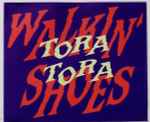 Walkin' Shoes / Tora Tora