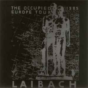 The Occupied Europe Tour 1985 - Laibach