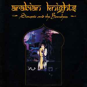Arabian Knights - Siouxsie And The Banshees