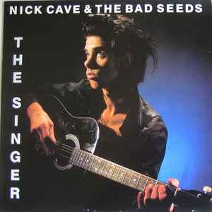 The Singer - Nick Cave & The Bad Seeds