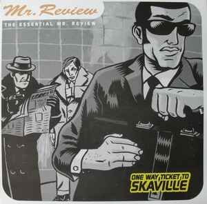 The Essential Mr. Review - One Way Ticket To Skaville - Mr. Review