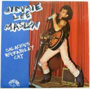Jimmie Lee Maslon - Salacious Rockabilly Cat