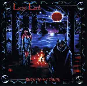 Liege Lord - Burn To My Touch album cover