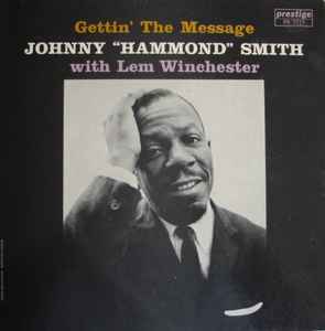 Gettin' The Message - Johnny "Hammond" Smith With Lem Winchester