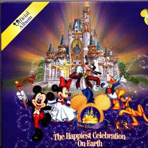 Various - The Happiest Celebration On Earth - The Official Album Of The Walt Disney World Resort