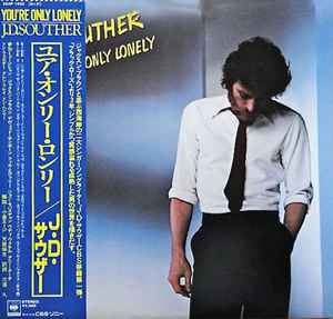 J.D. Souther – You're Only Lonely (1979, Vinyl) - Discogs