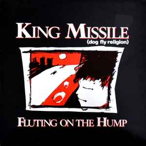 Fluting On The Hump - King Missile (Dog Fly Religion)