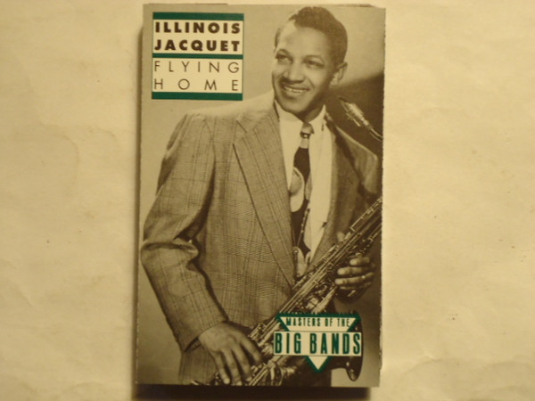 Illinois Jacquet – Flying Home (1992, Cassette) - Discogs