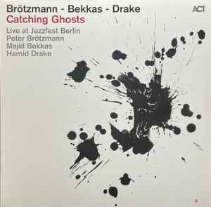 Peter Brötzmann - Catching Ghosts album cover