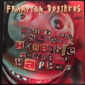 Frampton Brothers - Don't Fall Asleep... Horrible Things Will Happen