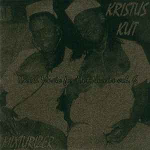 Kristus Kut - Harsh Music For Hot Nurses Vol. 6