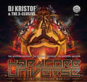 Hardcore Universe - The Ultimate Hardcore Manifest (The Official Anthem) - DJ Kristof & The X-clusive
