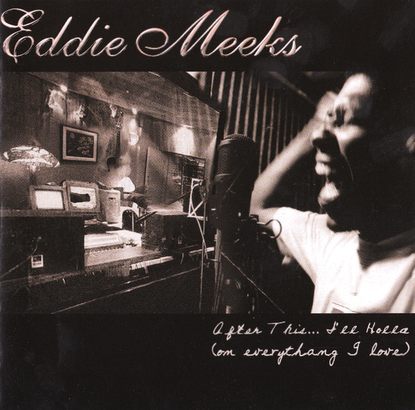 last ned album Eddie Meeks - After This Ill Holla