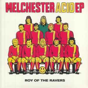 Melchester Acid EP - Roy Of The Ravers