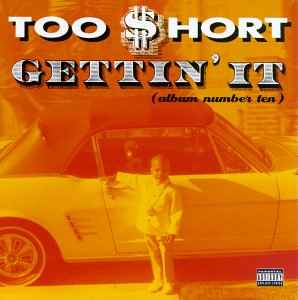 Gettin' It (Album Number Ten) - Too $hort