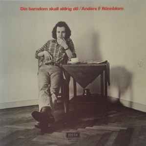 Anders F Rönnblom - Din Barndom Skall Aldrig Dö album cover