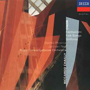 Formazioni / Folk Songs / Sinfonia - Berio, Electric Phoenix, Jard van Nes, Royal Concertgebouw Orchestra, Riccardo Chailly