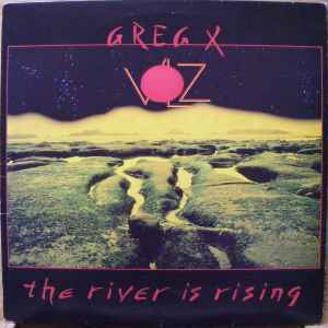 The River Is Rising - Greg X Volz