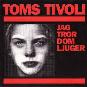 Toms Tivoli - Jag Tror Dom Ljuger album cover