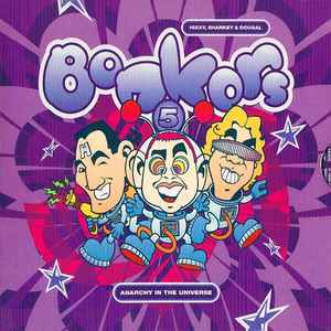 Bonkers 5 - Anarchy In The Universe - Hixxy, Sharkey & Dougal