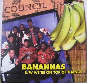 Council - We're On Top Of Thangs / Banannas album cover
