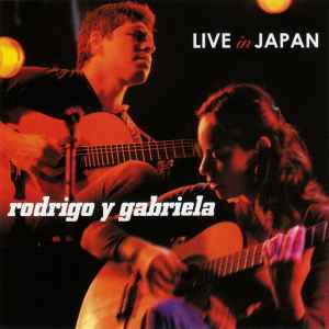 Rodrigo Y Gabriela - Live In Japan album cover