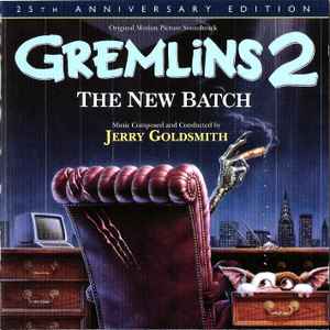 Jerry Goldsmith - Gremlins 2 : The New Batch (Original Motion Picture Soundtrack)