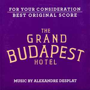 Alexandre Desplat - The Grand Budapest Hotel (For Your Consideration - Best Original Score) album cover