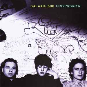 Copenhagen - Galaxie 500