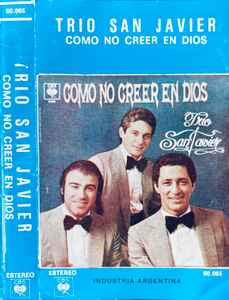 Trio San Javier - Como No Creer En Dios album cover